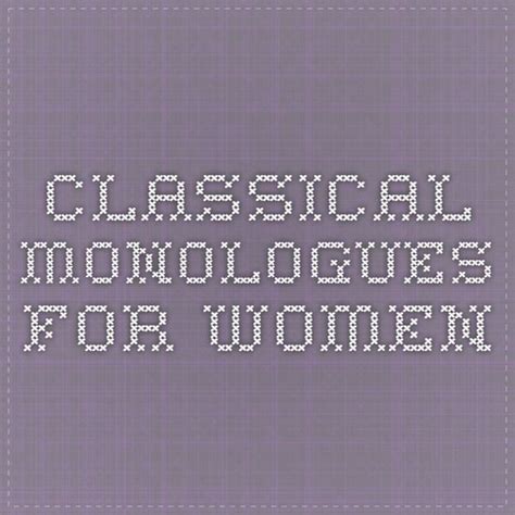 classical monologues for women monologues classical acting auditions