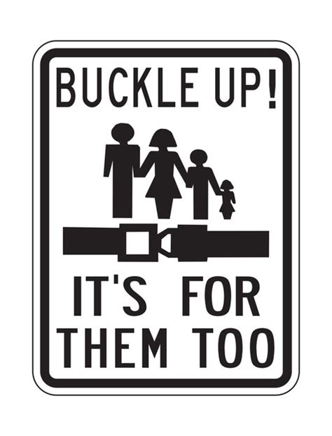 buckle up it s for them too with symbol sign neighborhood safety signs tapco