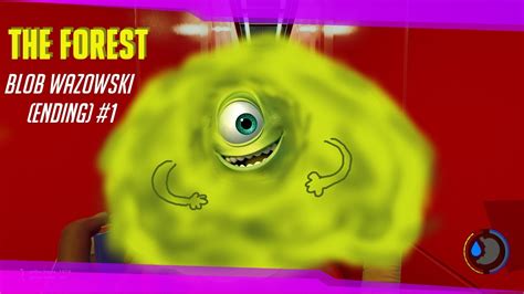 The Forest Ending Blob Wazowski 1 Youtube