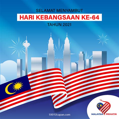 Ucapan Selamat Hari Merdeka And Kebangsaan Malaysia 2021 1001 Ucapan