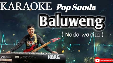 Baluweng Oon B Karaoke Pop Sunda Nada Wanita Youtube