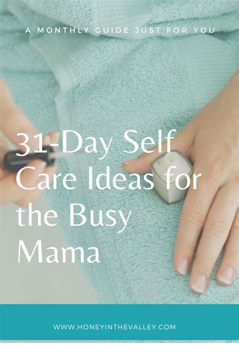 31 day self care ideas for the busy mama busy mom life self care busy mom