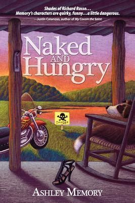Naked And Hungry By Ashley Memory Goodreads