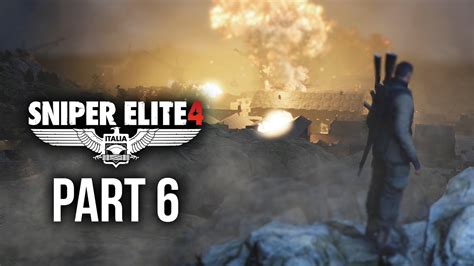 Sniper Elite 4 Walkthrough Part 6 Dropping Those Bombs Mission 4