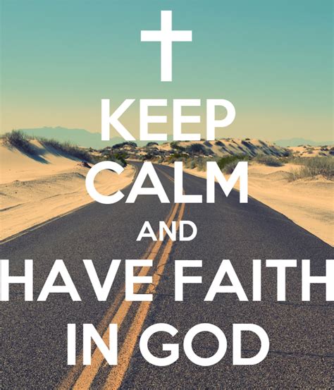 Keep Calm And Have Faith In God Poster Xylnthian Keep