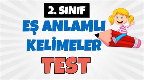 2 SINIF EŞ ANLAMLI KELİMELER TESTİ YouTube