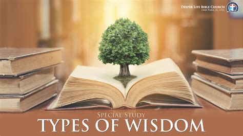Types Of Wisdom Part 1 Deeper Life Bible Church Oak Park