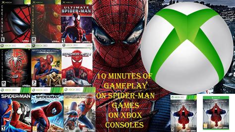 10 Minutes Of Gameplay In All Spider Man Games On Xbox Consoles Youtube