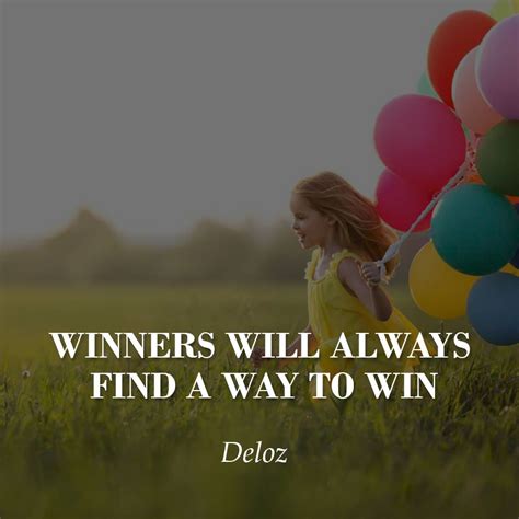 Winners Will Always Find A Way To Win Deloz Success Successquotes