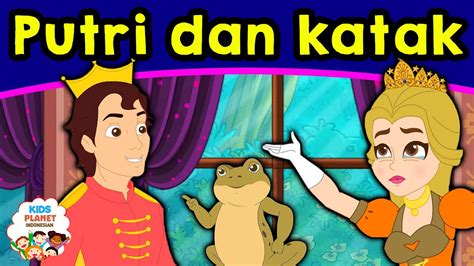 Putri Dan Katak Dongeng Bahasa Indonesia Terbaru 2019 Cerita2