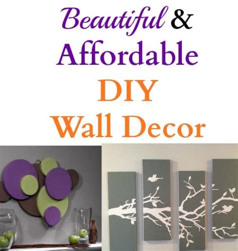 Beautiful And Affordable Diy Wall Decor