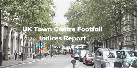 July 2022 Uk Town Centre Footfall Indices Report Place Informatics