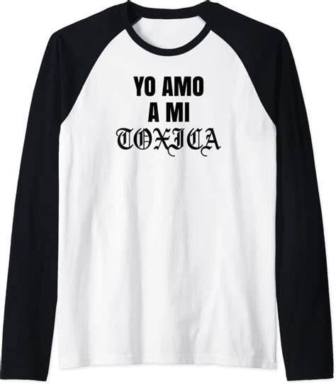 Yo Amo A Mi Toxica Latina Mexicana Funny Spanish Novia Girl Raglan