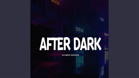 After Dark Slowedreverb Youtube Music