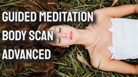 Guided Meditation Body Scan Advanced Mindfulness Mt Youtube