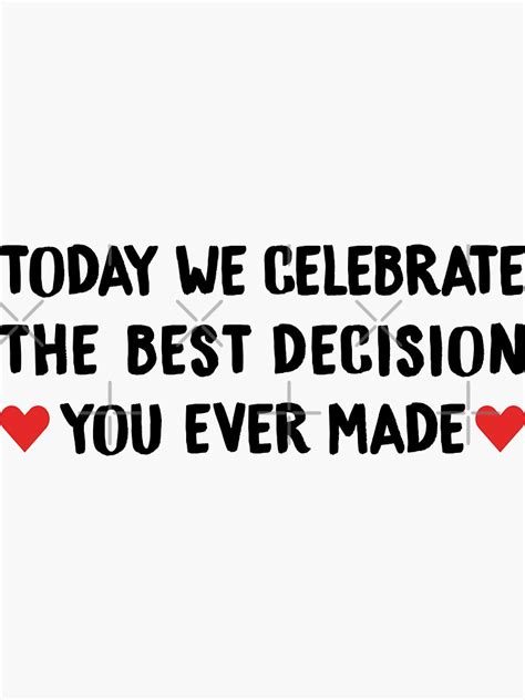Today We Celebrate The Best Decision You Ever Made Wedding