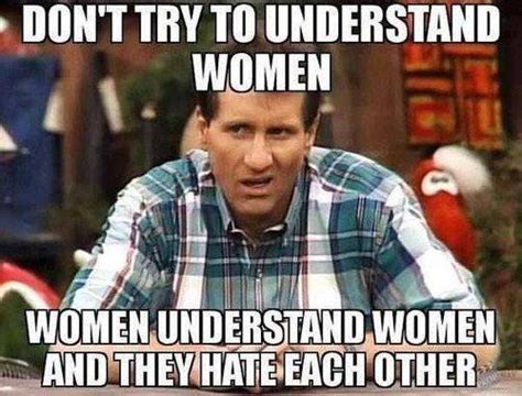 Don T Try To Understand Women Women Logic Know Your Meme