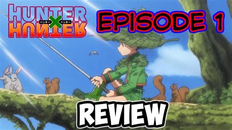 Hunter X Hunter 2011 Episode 1 Review Departure X And X Friends Youtube