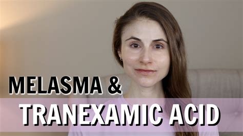 Tranexamic Acid For Melasma Pills Creams Injections Dr Dray Youtube