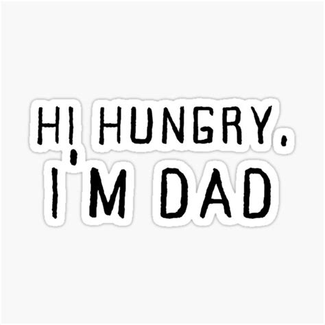 Hi Hungry I M Dad Sticker For Sale By Yeytrendy Redbubble