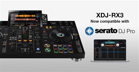 Xdj Rx3 Now Officially Supports Serato Dj Pro News Pioneer Dj News