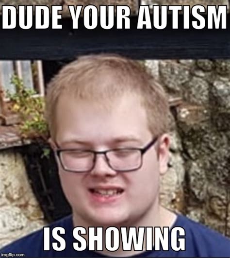 Autistic Meme Imgflip