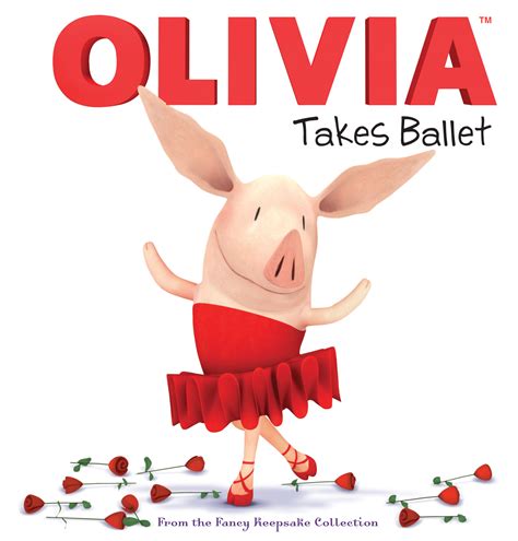Olivia Takes Ballet Book By Cordelia Evans Patrick Spaziante