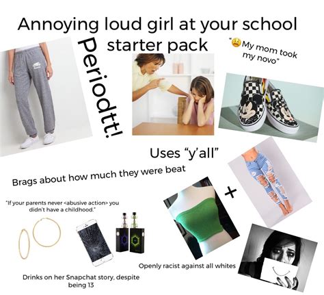 Annoying Loud Girl At Your School Starter Pack Rstarterpacks