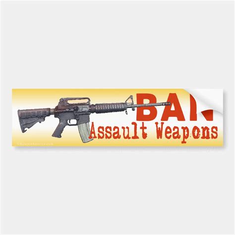 Ban Assault Weapons Bumper Sticker Zazzle