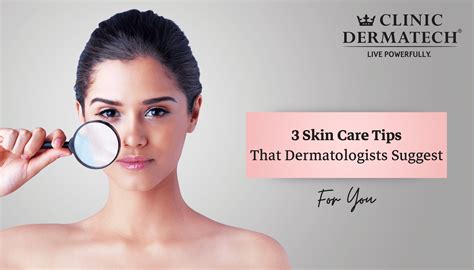 3 Skin Care Tips That Dermatologists Suggest For You Clinic Dermatech