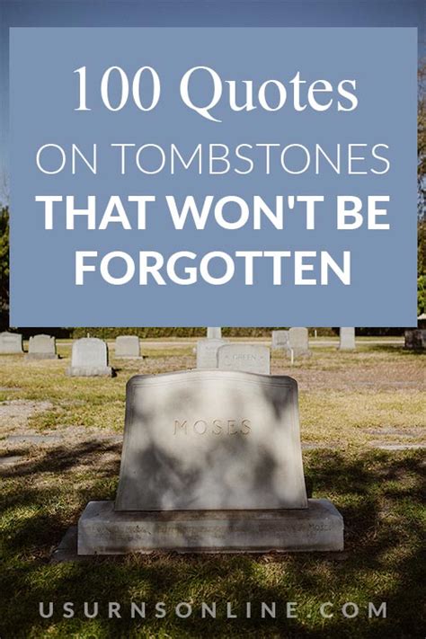 100 Quotes On Tombstones That Wont Be Forgotten Urns 2022