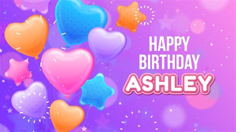 Happy Birthday Ashley │birthday Song With Name Youtube