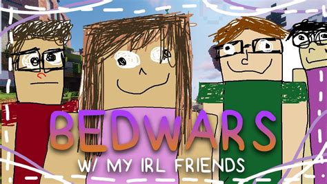 Bedwars With My Irl Friends Youtube