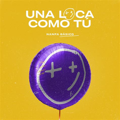 Nanpa Básico Una Loca Como Tú Descargar Audio Oficial Single 2018