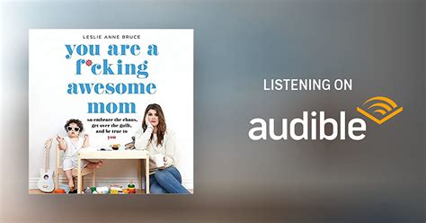 You Are A F Cking Awesome Mom By Leslie Anne Bruce Audiobook