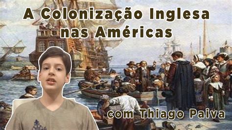 A Colonização Inglesa nas Américas Vídeo Aula de História YouTube