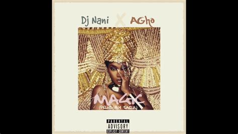 Dj Nani X Agho Magic Prod By Sarz Youtube