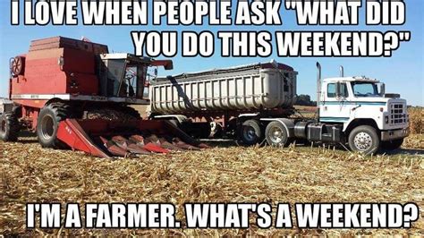 Whats A Weekend Farmer Farm Humor Farmer Jokes Farmer Quotes Funny