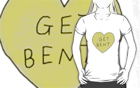 Get Bent T Shirts And Hoodies By Lahey Redbubble