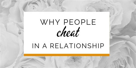 Discover Why People Cheat In A Relationship And What To Do About Your