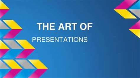 The Art Of Presentations