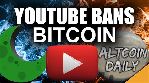 There are two facts that seem irrelevant but they are not. YouTube Just Banned Bitcoin (Worst Case Crypto Scenario) - YouTube