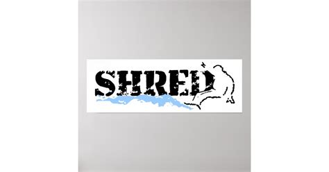 Shred Poster Zazzle