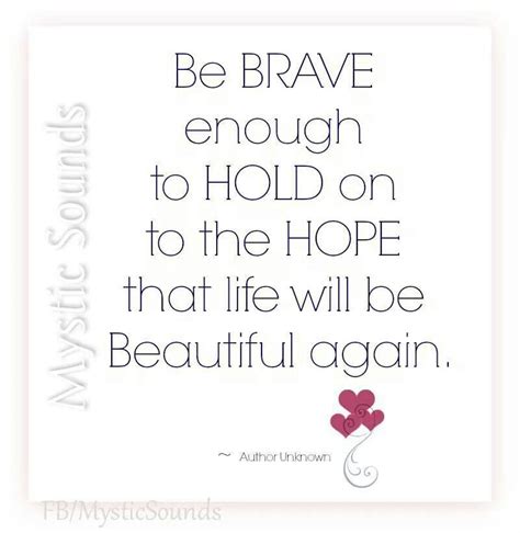 Be Brave Inspirational Quotes Lessons Learned In Life Positive Quotes