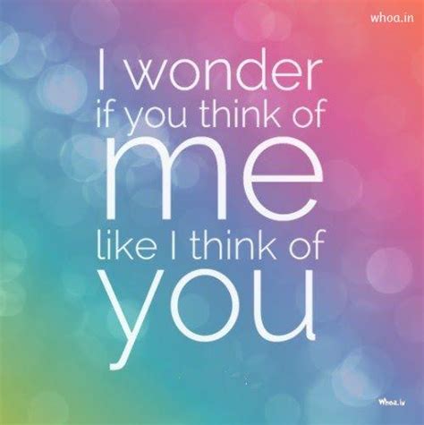I Wonder If You Think Of Me Quotes