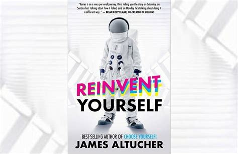 The Ten Most Important Aspects Of Reinventing Your Life James Altucher