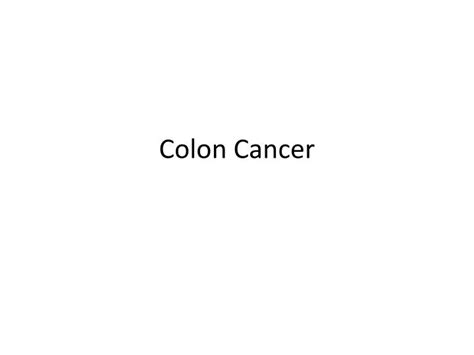 Ppt Colon Cancer Powerpoint Presentation Free Download Id6511005