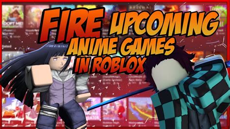 Game Review Ep 10 Fire Upcoming Anime Games︱roblox︱2020 2021 Youtube