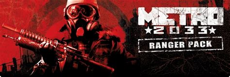 Metro 2033 Ranger Pack Für Pc Xbox 360 Steckbrief Gamersglobalde