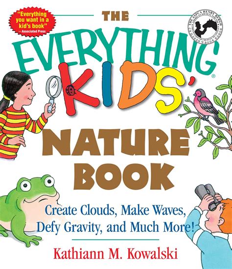 The Everything Kids Nature Book Book By Kathiann M Kowalski